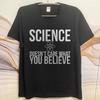 Stylish Man Summer T Shirt Science Doesnt Care What You Believe Short Sleeve Solid Color ONeck For Him Tshirt Teeshirt Male