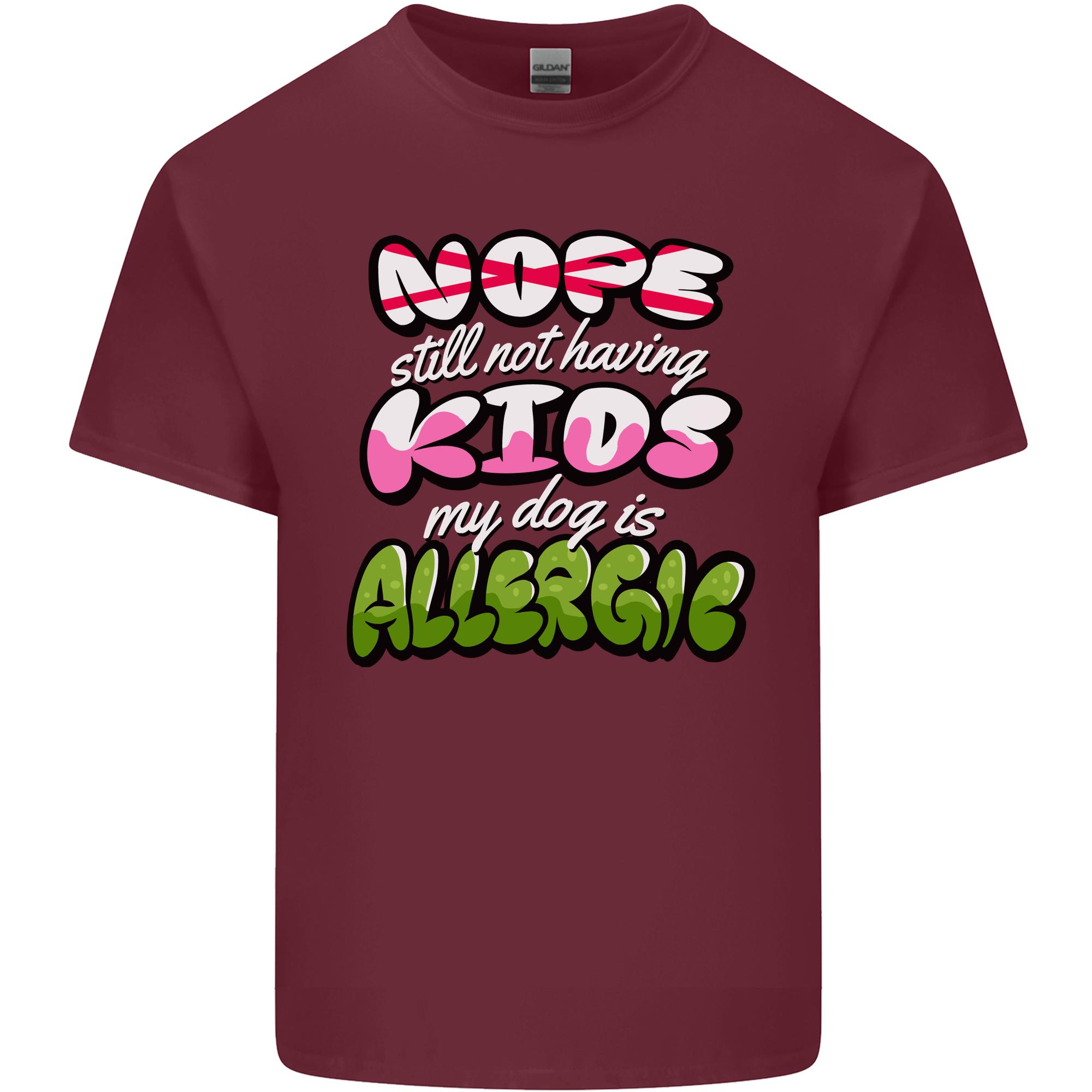 Not Having Kids the Dog is Allergic Funny Unisexs Light Cotton TShirt S