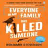 Everyone In My Family Has Killed Someone by Benjamin Stevenson... 9781405953283
