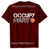 Funny Occupy Mars Astronomy Space Science T Shirts Summer Style Graphic Cotton Streetwear Short Sleeve Birthday Gifts T-shirt