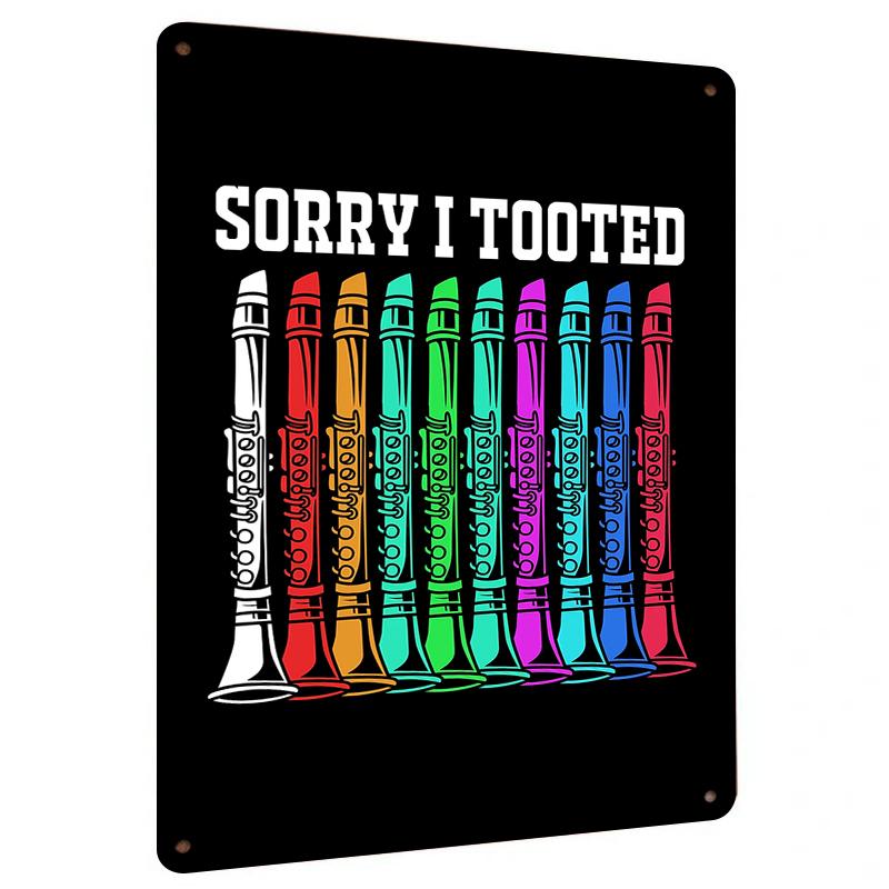

Sorry I Tooted Clarinet Design Metal Wall Art Decor Funny Musician Gift for Clarinet Players 20x30cm（7.8x11.8inch）