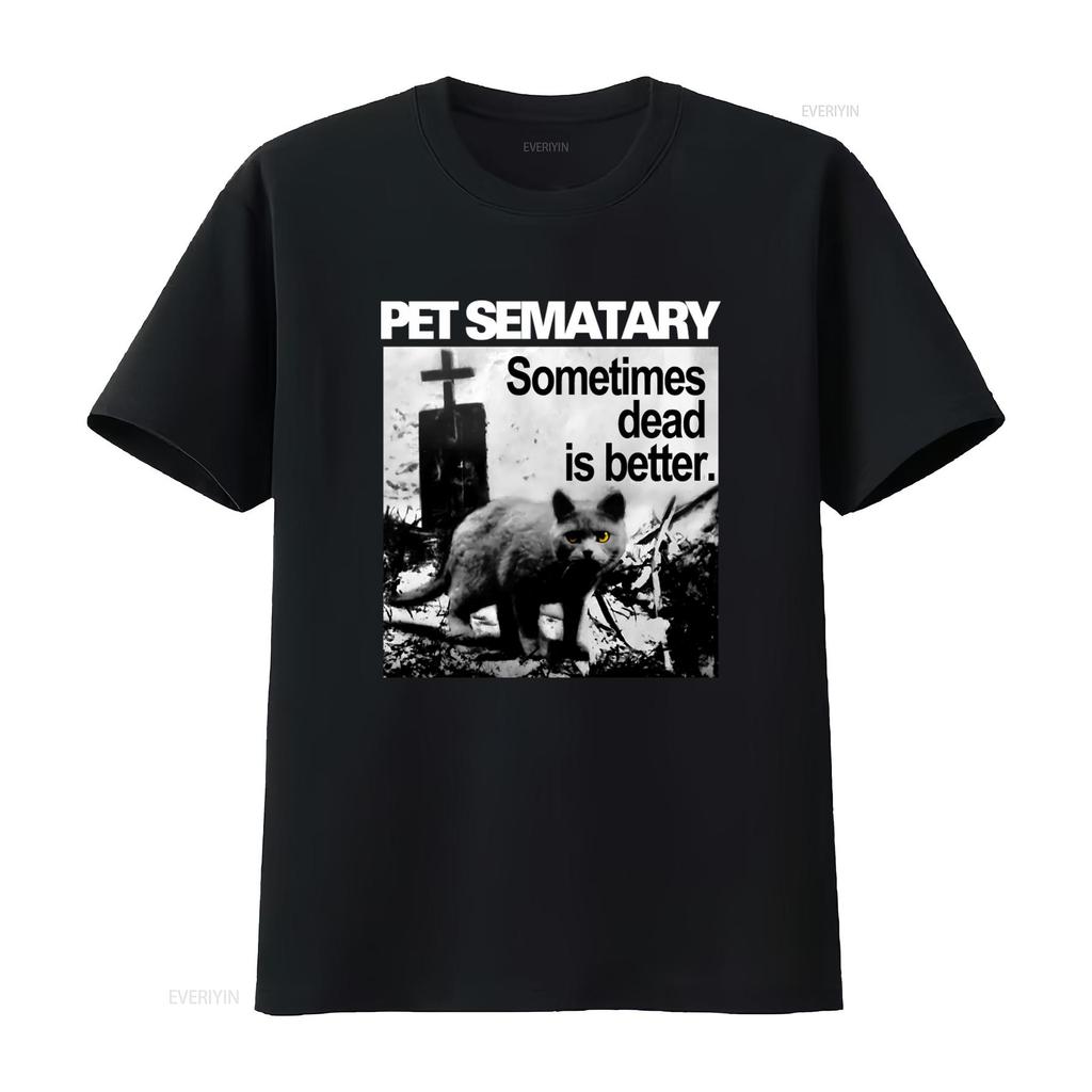 Retro Horror Pet Sematary T Shirt Sometimes Dead Is Better Design Vintage Washed Graphic Breathable Casual Fashion Streetwear