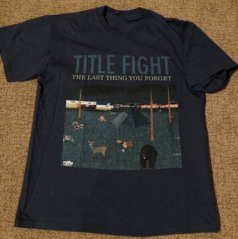 

Title Fight The Last Thing You Forget Short Sleeve T shirt Tops Tee Full Size S-4XL L