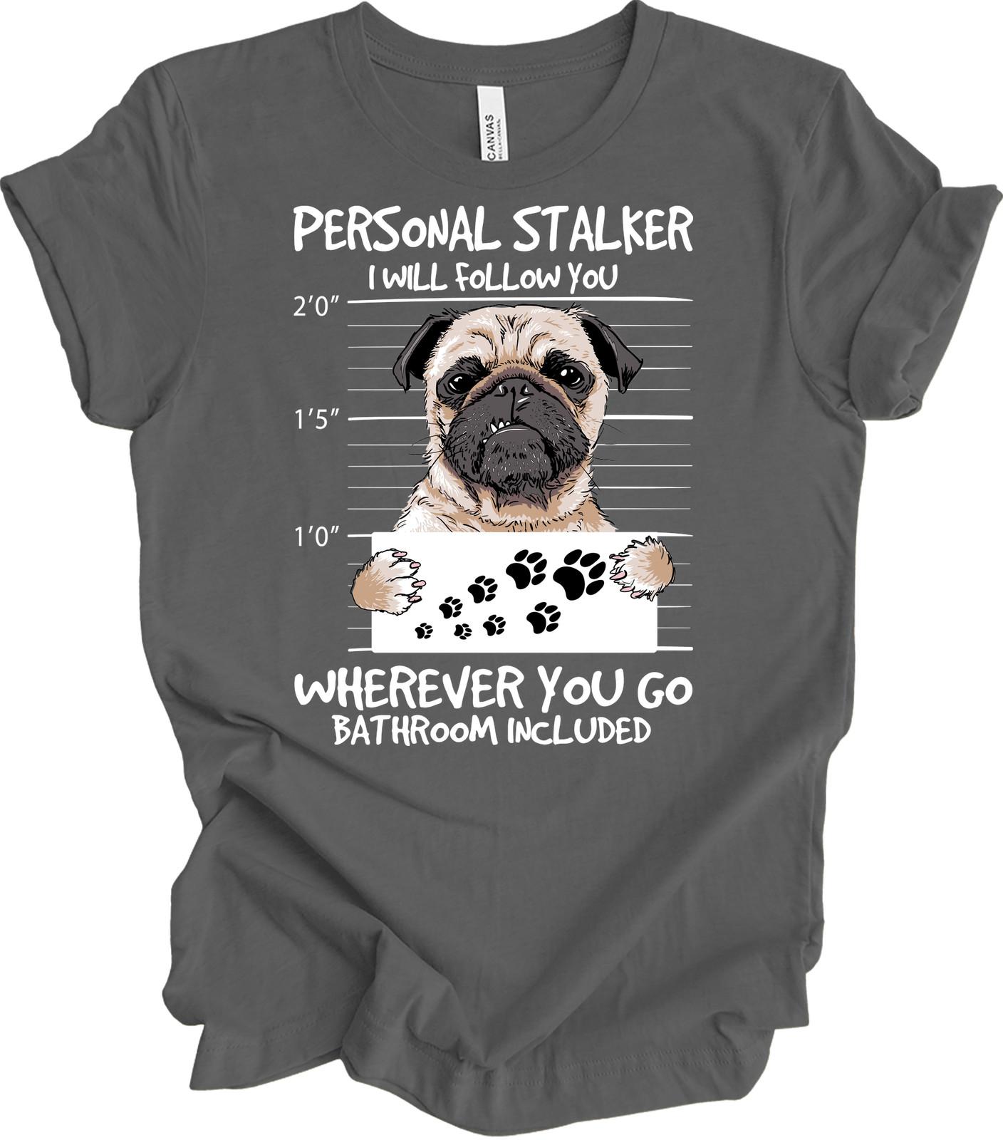 Personal Stalker Pug T-Shirt - Funny Dog Mugshot Design L