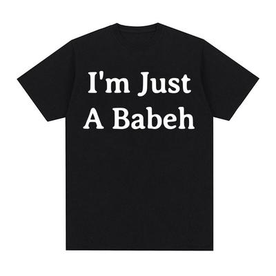 Funny Im Just A Babeh Letters Print Tshirt Unisex Women Summer Fashion Casual Comfortable Round Neck Tshirts Unisex Tops