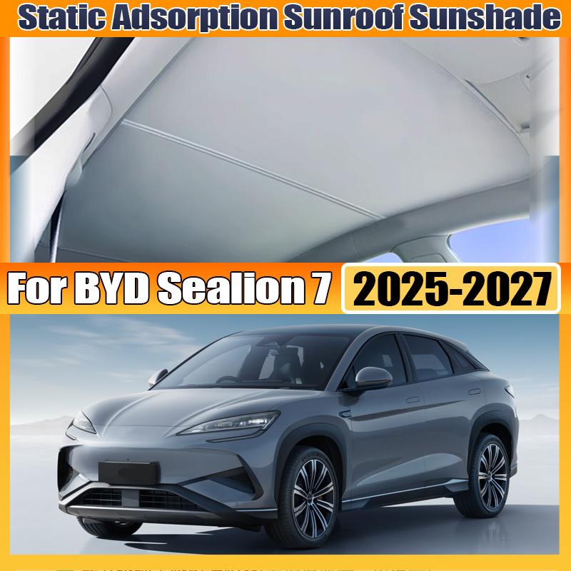 For BYD Sealion 7 2025 2026 2027 Car Skylight Sunshade Sunroof Electrostatic Adsorption Visor Sun Protection Sticker Accessories