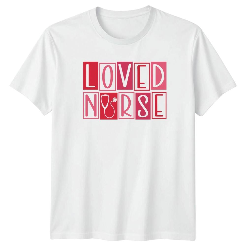 Loved Nurse Unisexs TShirt Registered Nurse Healthcare Nurses Week Gift For Her S