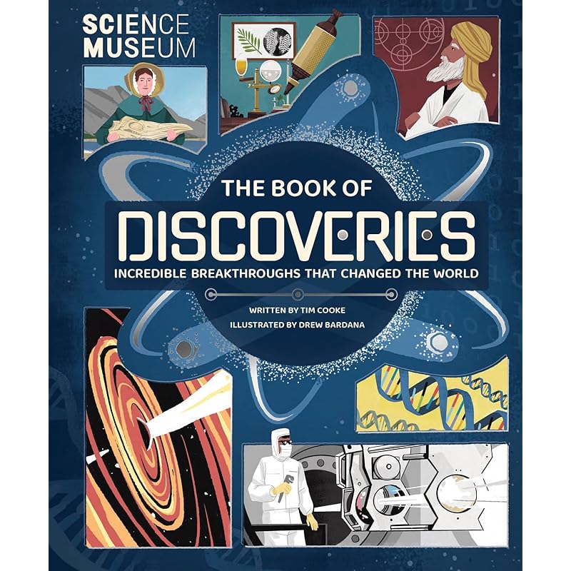SCIENCE MUSEUM THE BOOK OF DISCOVERIES: Incredible Breakthroughs that Changed the World (Science Museum The Book of Discoveries: In Association wi