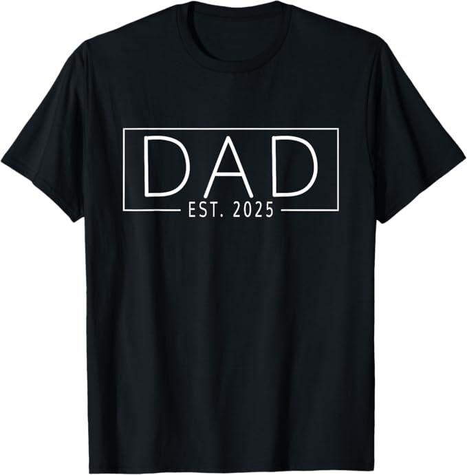 Dad Est. 2025 Expect Baby 2025, Father 2025 New Dad 2025 T-Shirt, Small, Black