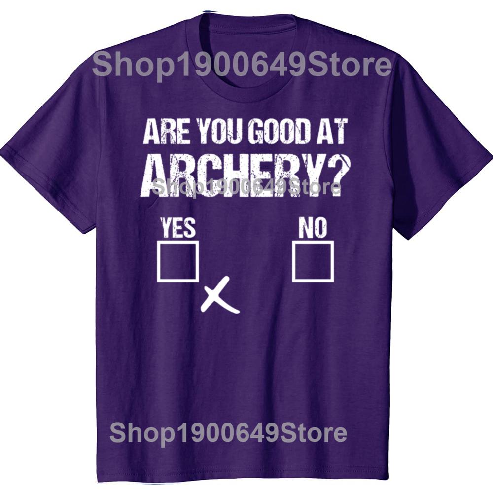 Archer Sarcasm Are You Good At Archery Funny Bow Hunting Tshirts Men Casual Tshirt 100 Cotton Loose Oversized T Shirt Summer