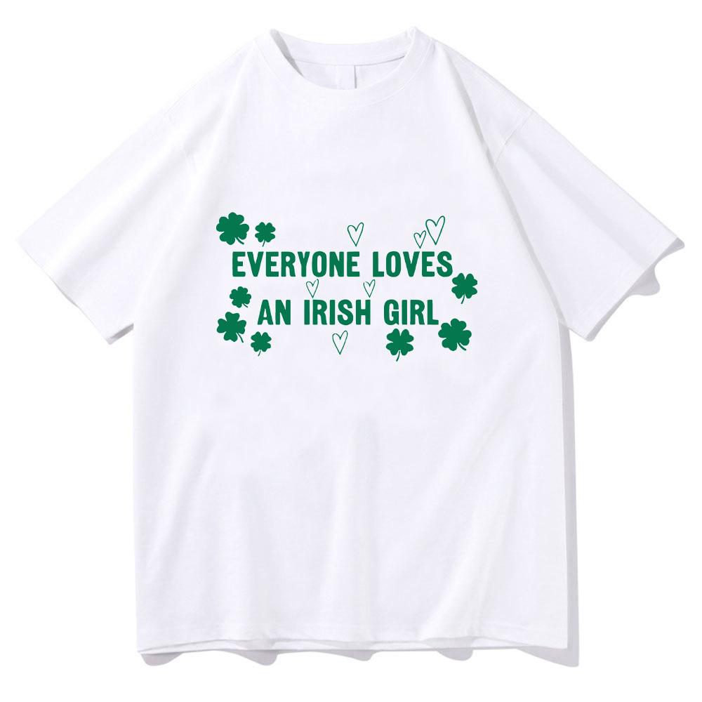 Everyone Loves An Irish Girl Tee St Patricks Day Tees St Paddys Day Unisex Comfortable Cotton Clothing Short Sleeve Tops