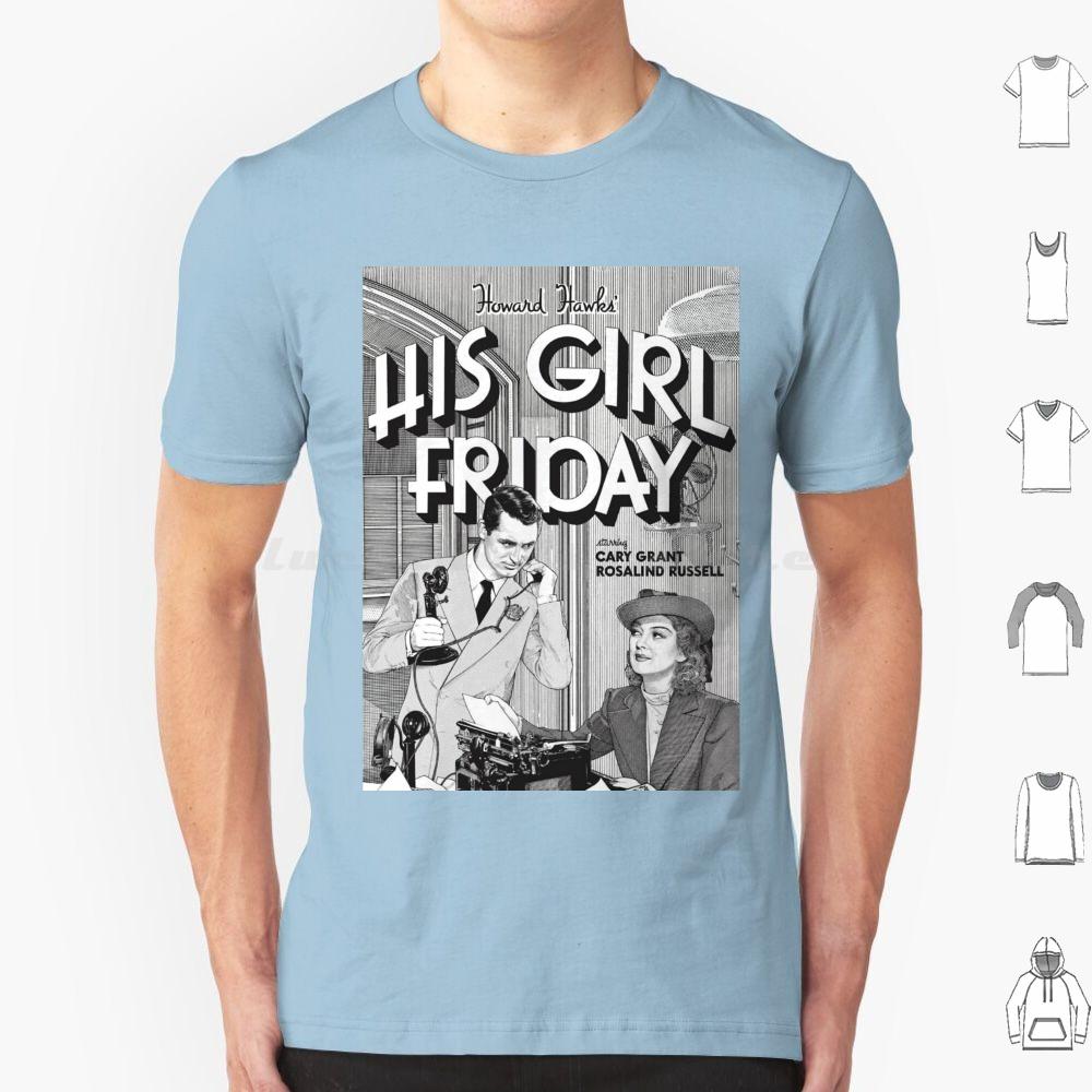 His Girl Friday T Shirt 6xl Cotton Cool Tee Classic Srewball Comedy Cary Grant Rosalind Russell His Girl Friday Howard Hawks