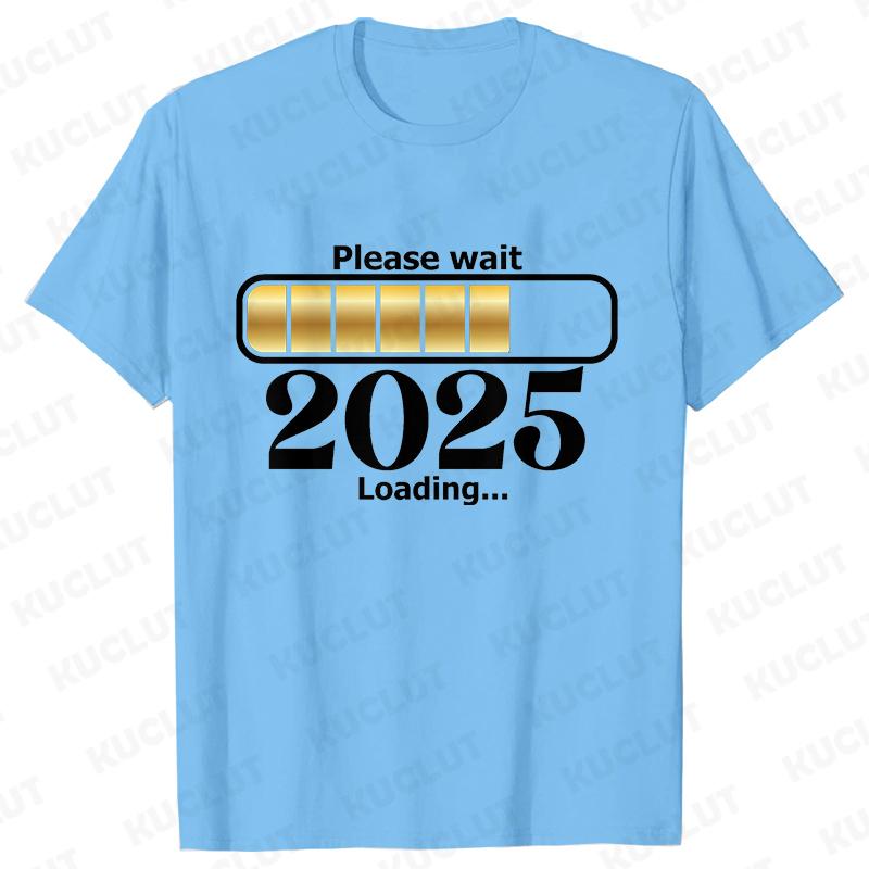 Happy New Year Shirt Please Wait 2025 Loading T-shirts Short Sleeve O-neck T-shirts Fashion Casual Tshirts Short Sleeve Tees