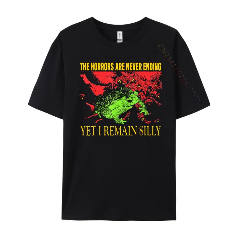 Horrors Are Never Ending Yet I Remain Silly Frog Funny Men Graphic T Shirts Breathable Shirts For Men Group