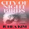 City of Night Birds by Juhea Kim Hardback Book 9780861549948