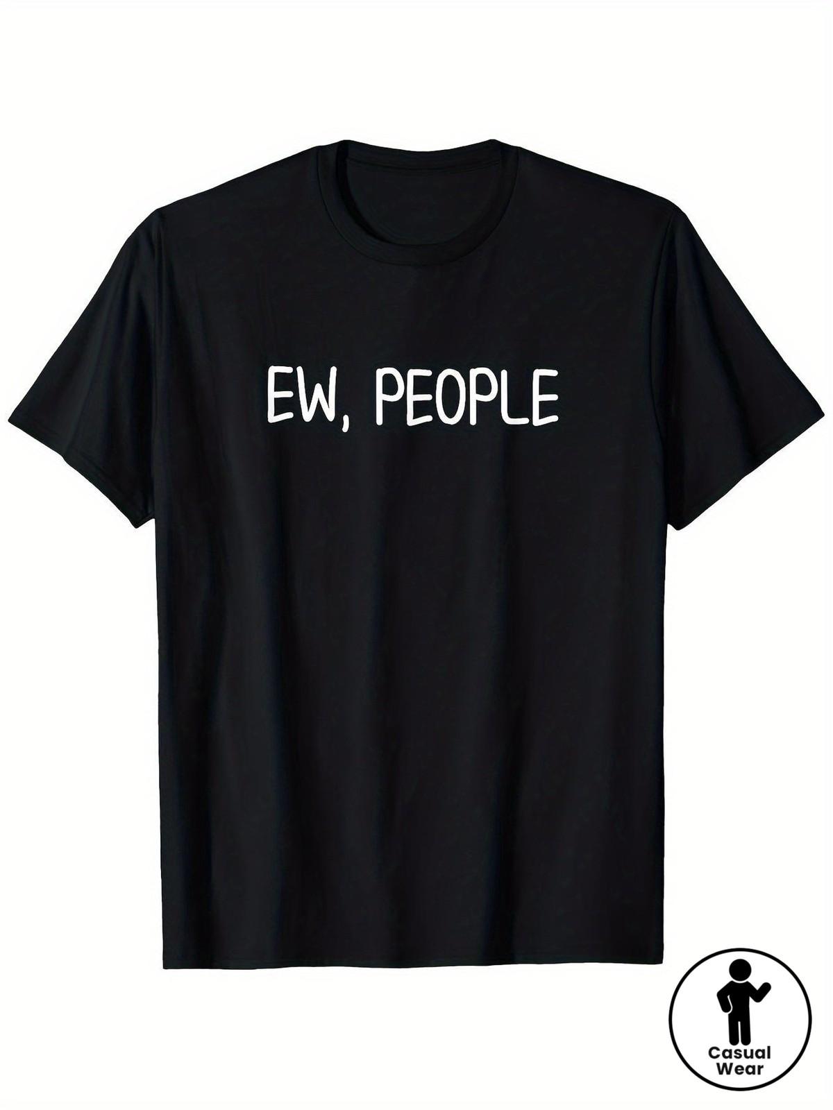 Funny Ew, People Graphic T-Shirt - Unisex Casual Round Neck Short Sleeve Tee S разноцветный