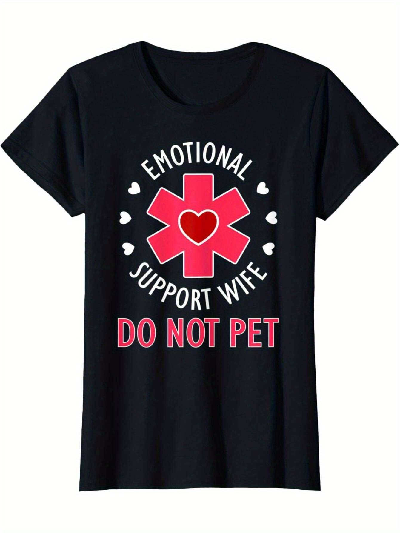 Casual Comfort Funny Emotional Support Wife Graphic T-shirt for Couples - Humorous Marriage Gift XXXXL