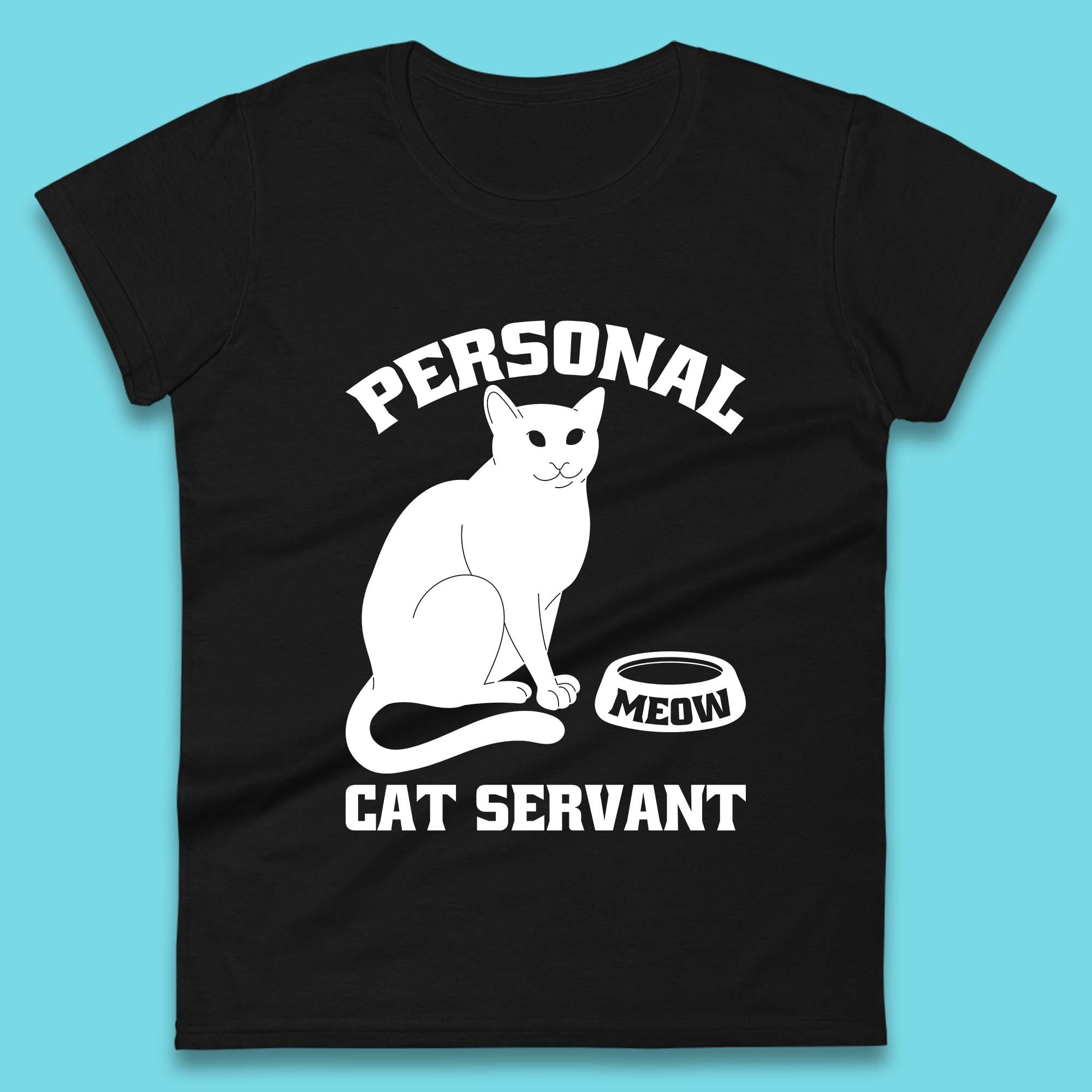Personal Cat Servant Meow Funny Black Cat Lover Gift Womens Tee T Shirt Mens Tops Unisex Top 2XL