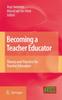 The Becoming a Teacher Educator : Theory and Practice for Teacher Educators Book