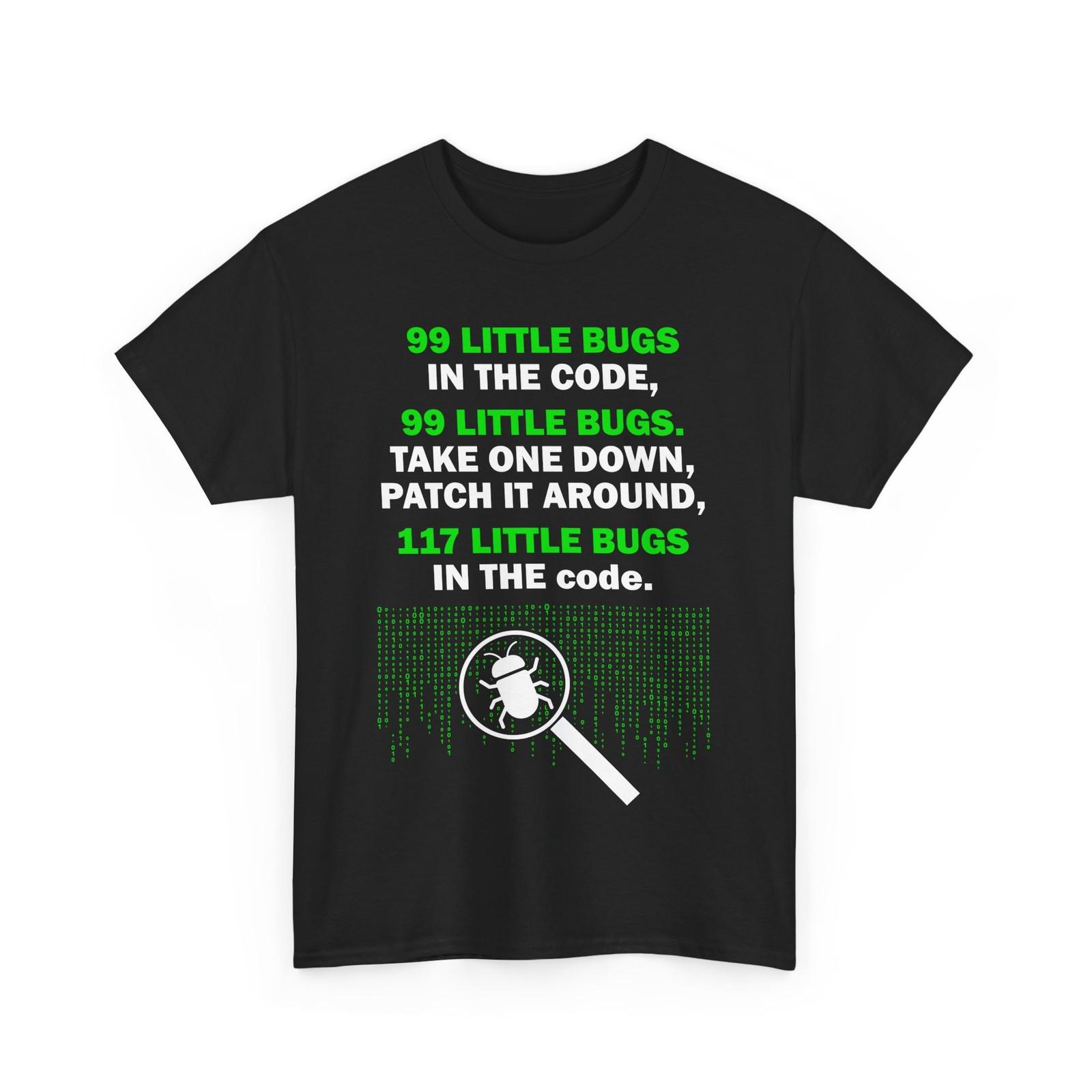 Coder 99 Little Bugs In The Code Programming Funny Women Men T-Shirt Mens Womens Tees Top XL