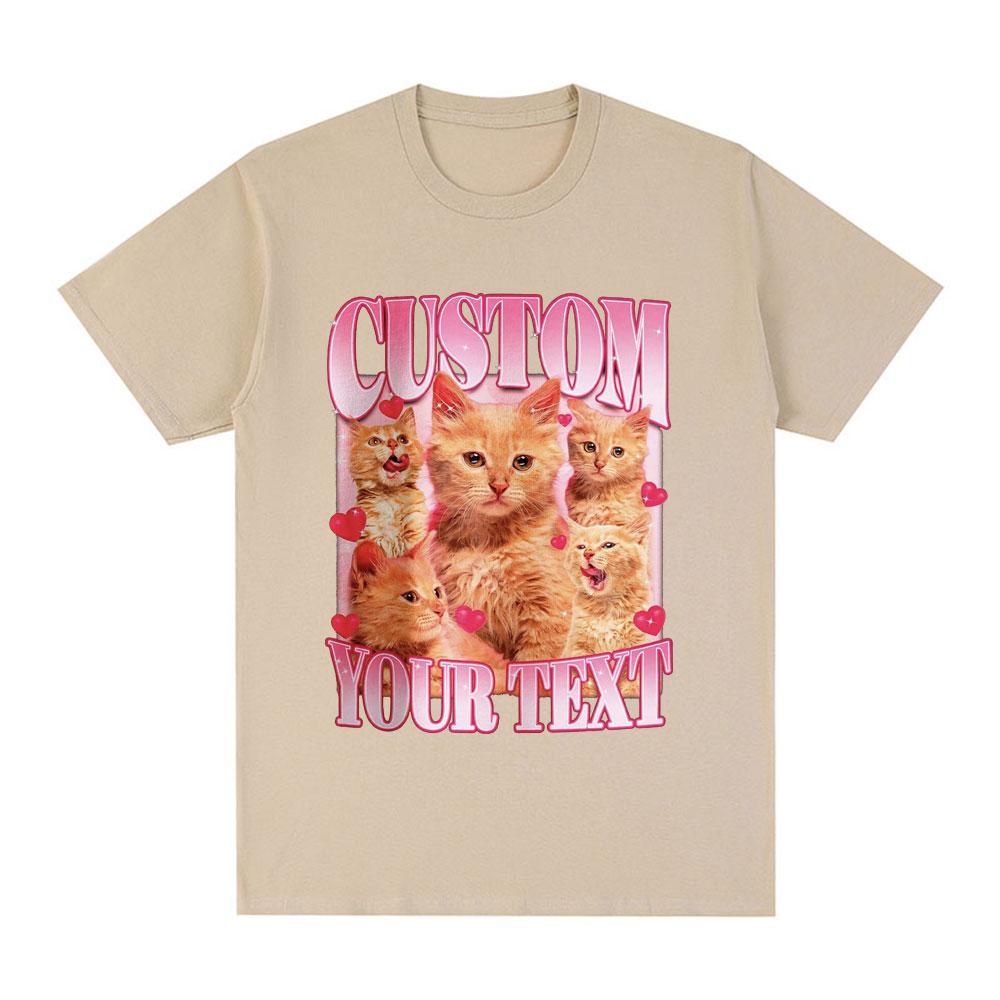 Custom Your Text Graphic T Shirts Cat Lovers Gift T-shirts Men Women Cotton Casual Harajuku Short Sleeve T-shirt Streetwear Tops