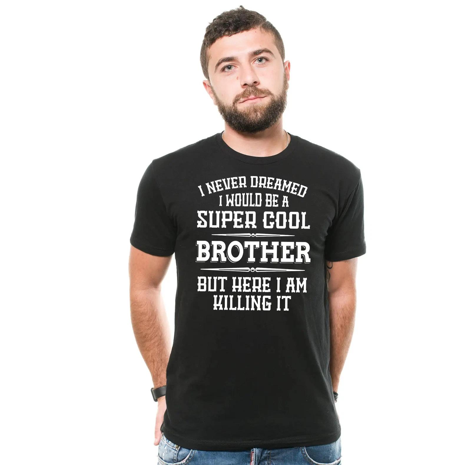 Brother Killing It Shirt Super Cool Brother Shirt New Brother Tee Brother Shirts 4XL
