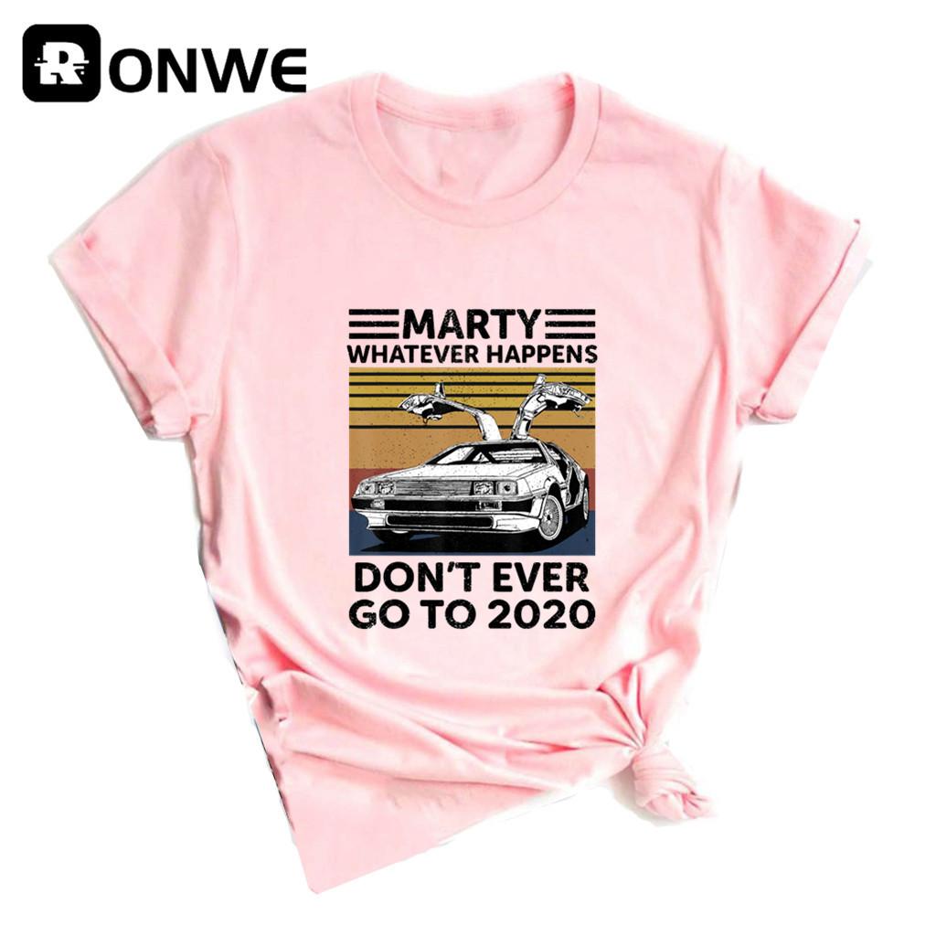 Marty Whatever Happens Dont Ever Go To Women Funny Graphic T Shirt Girl Base O