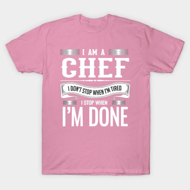 T Shirt Women I Am A Chef I Dont Stop When Im Tired I Stop When Harajuku Print Kawaii Tshirt Summer Short Sleeve Female T-Shirt Top Tee