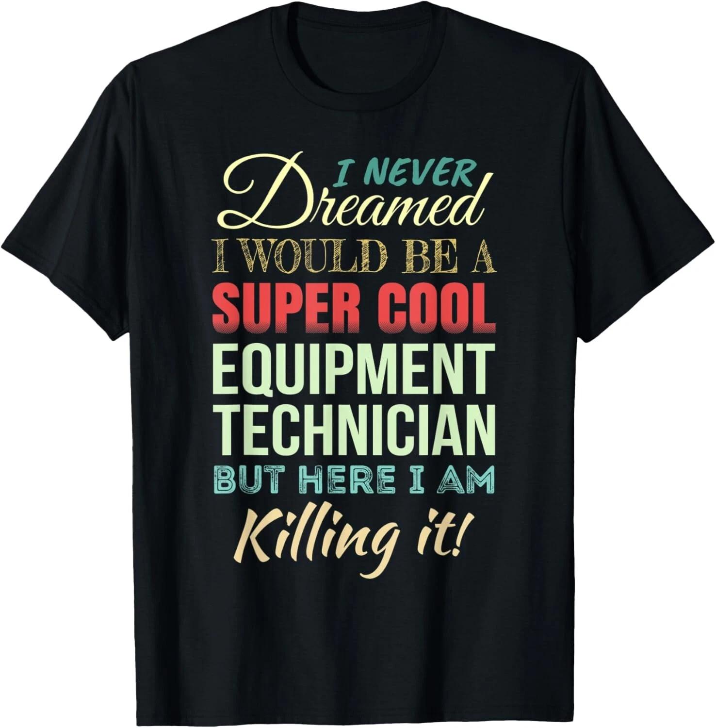 Equipment Technician Funny Gift Appreciation T- Shirt XL