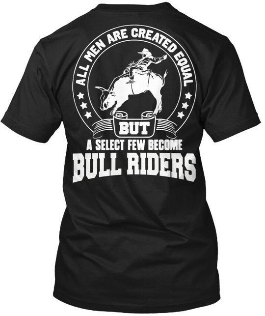 

New! Bull Rider All Men Are Created Equal But A T-Shirt Made in USA S to 5XL L