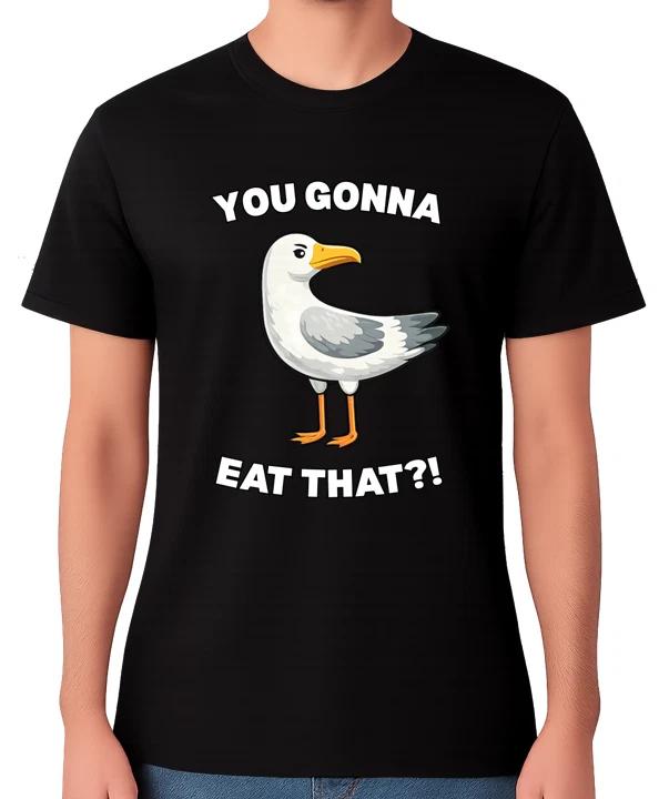 You Gonna Eat That? T-Shirt Funny Seagull Food Joke Humour Unisex Tee S
