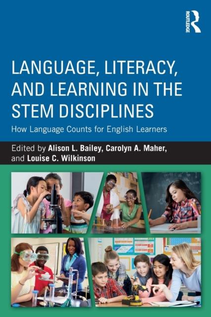 The Language, Literacy, and Learning In the STEM Disciplines : How Language Counts for English Learners Book
