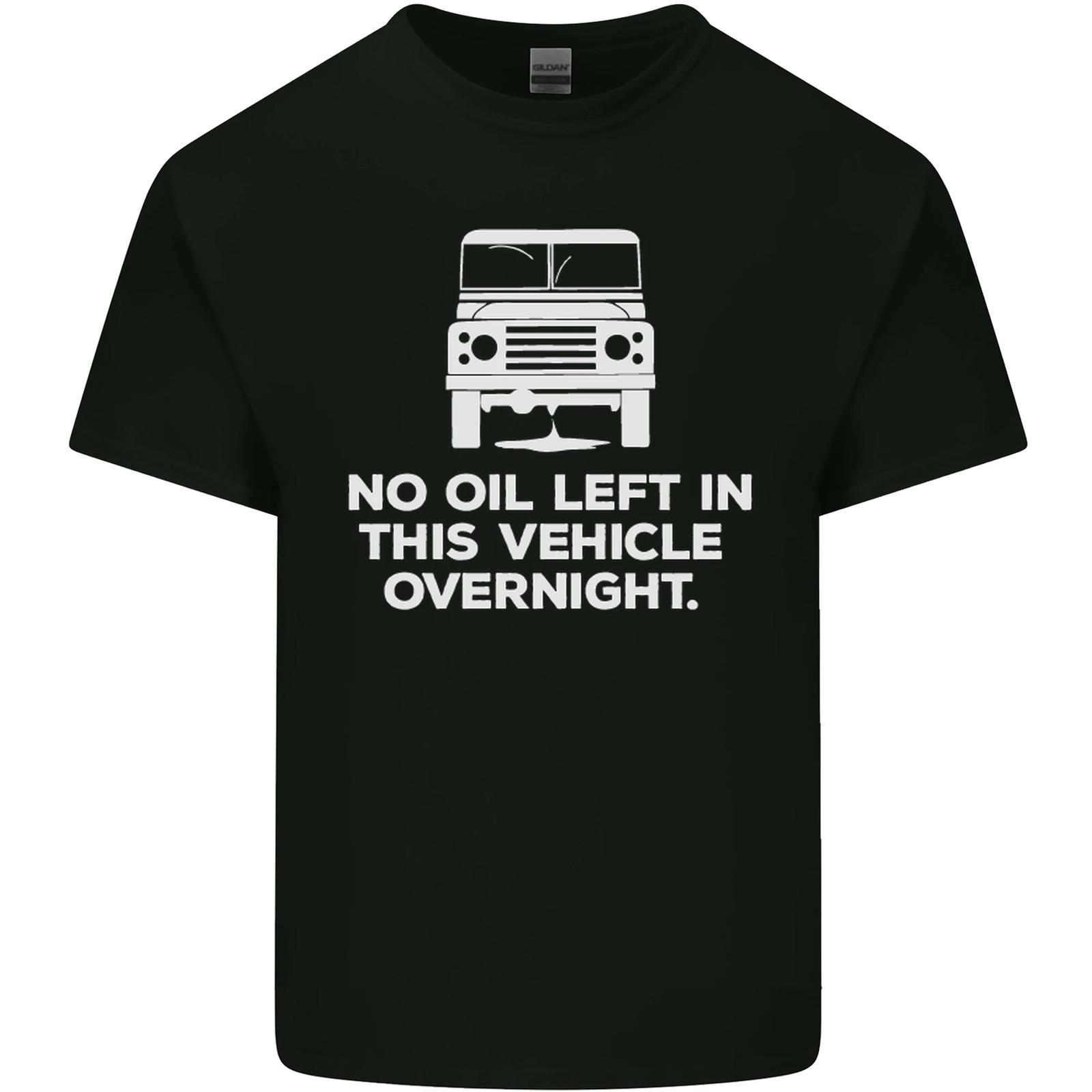 

26 No Oil Left Vehicle Overnight 4X4 Off Road Mens Cotton T-Shirt Tee Top Unisex T-Shirt XXL