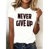 Women'S Never Give Up Motivational T-Shirt - 100% White with Red Lettering, Y2k Streetwear Casual Round Neck Short Sleeve Tee for Casual Attire
