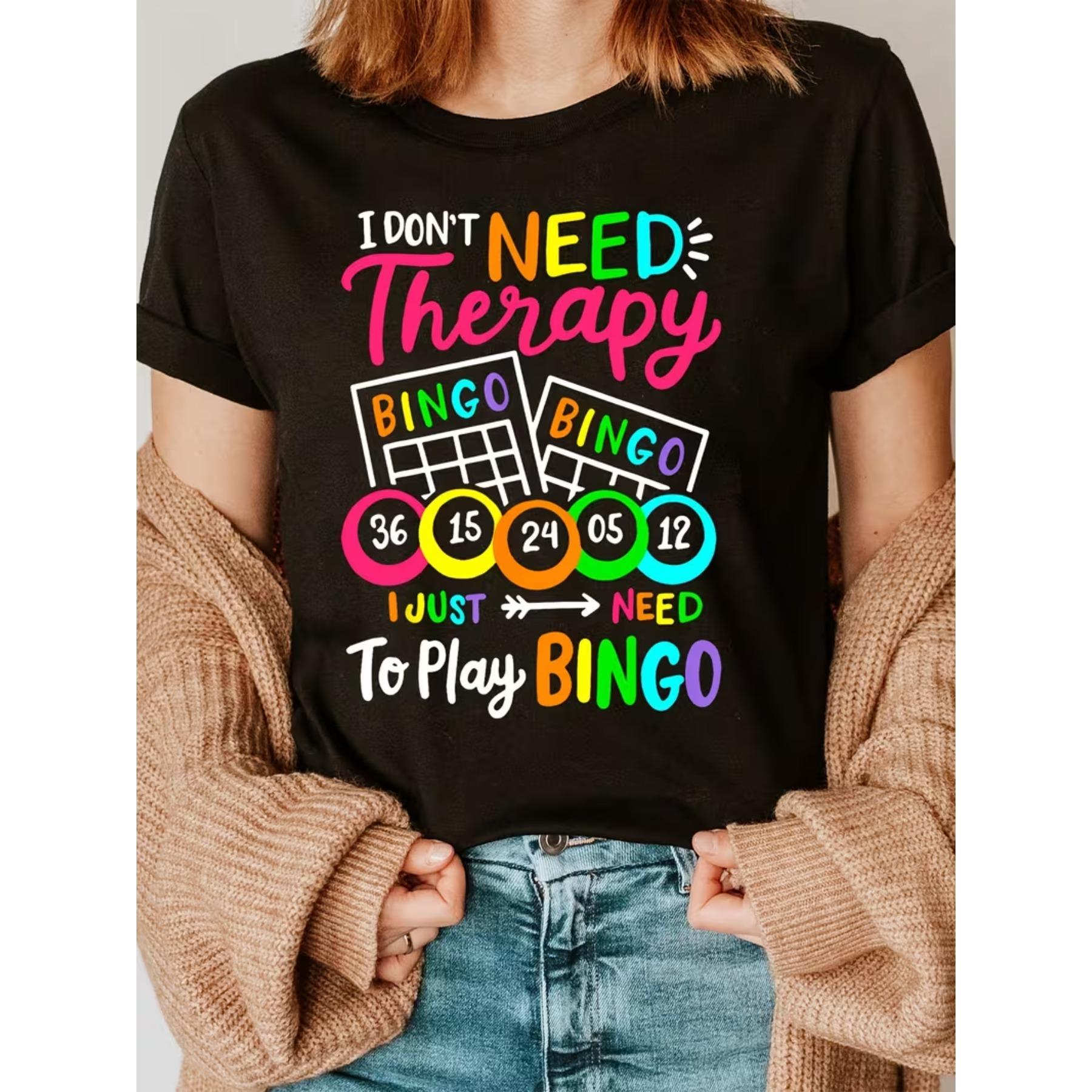 Funny I Don t Need Relax I Just Need To Play Bingo Player Fashion Letter Print T-shirt S чёрный