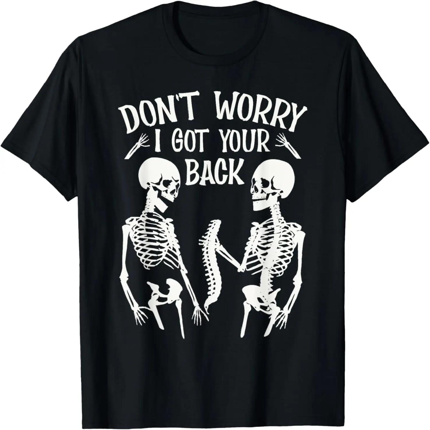 Don t Worry I Got Your Back Fun Skeleton Backbone Halloween T-Shirt S
