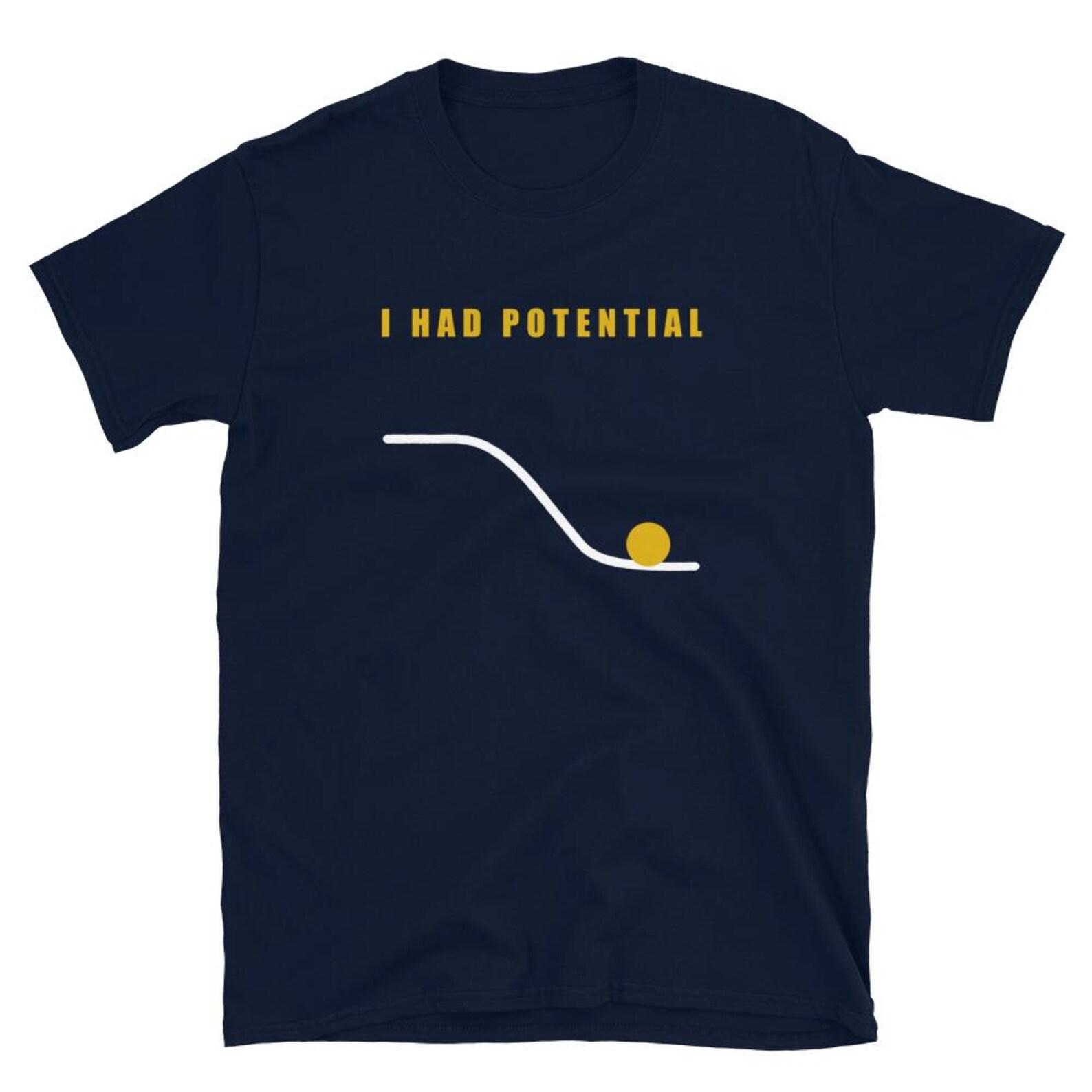 I Had Potential T Shirt M