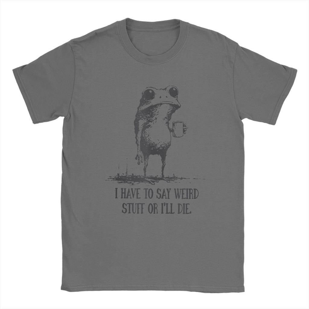 I Have to Say Weird Stuff Or Ill Die Funny Frog Meme TShirt Beach  Hippie T Shirts Men Cotton Oversize Top Tees Y2K Basic Tops