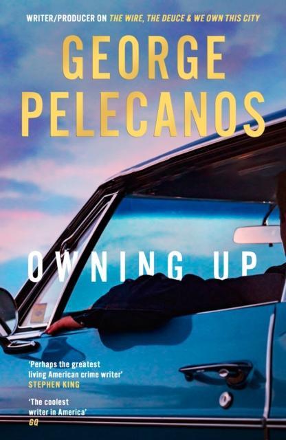 Owning Up by George Pelecanos Hardback Book 9781398721173