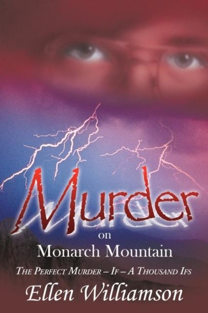 Kniha Murder On Monarch Mountain : The Perfect Murder, If - a Thousand Ifs