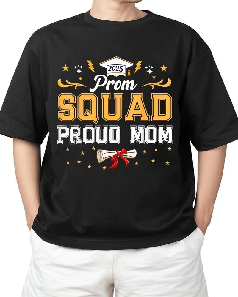 Prom Squad 2025 Proud Mom Graduate Prom Class of 2025 Adult S-4XL Unisex T-Shirt XL