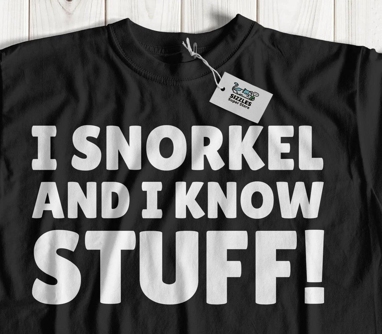 I Snorkel And I Know Stuff! Unisex Funny Snorkelling T-Shirt Deepsea Diver Gifts 3XL
