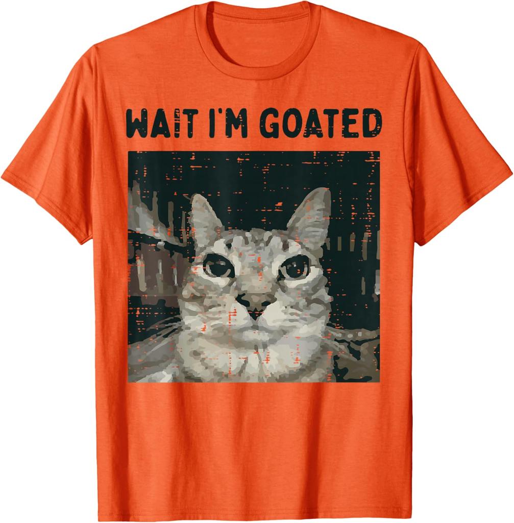 Wait Im Goated Cat Meme Graphic Tee Soft Cotton Casual Round Neck TShirt for Men Women