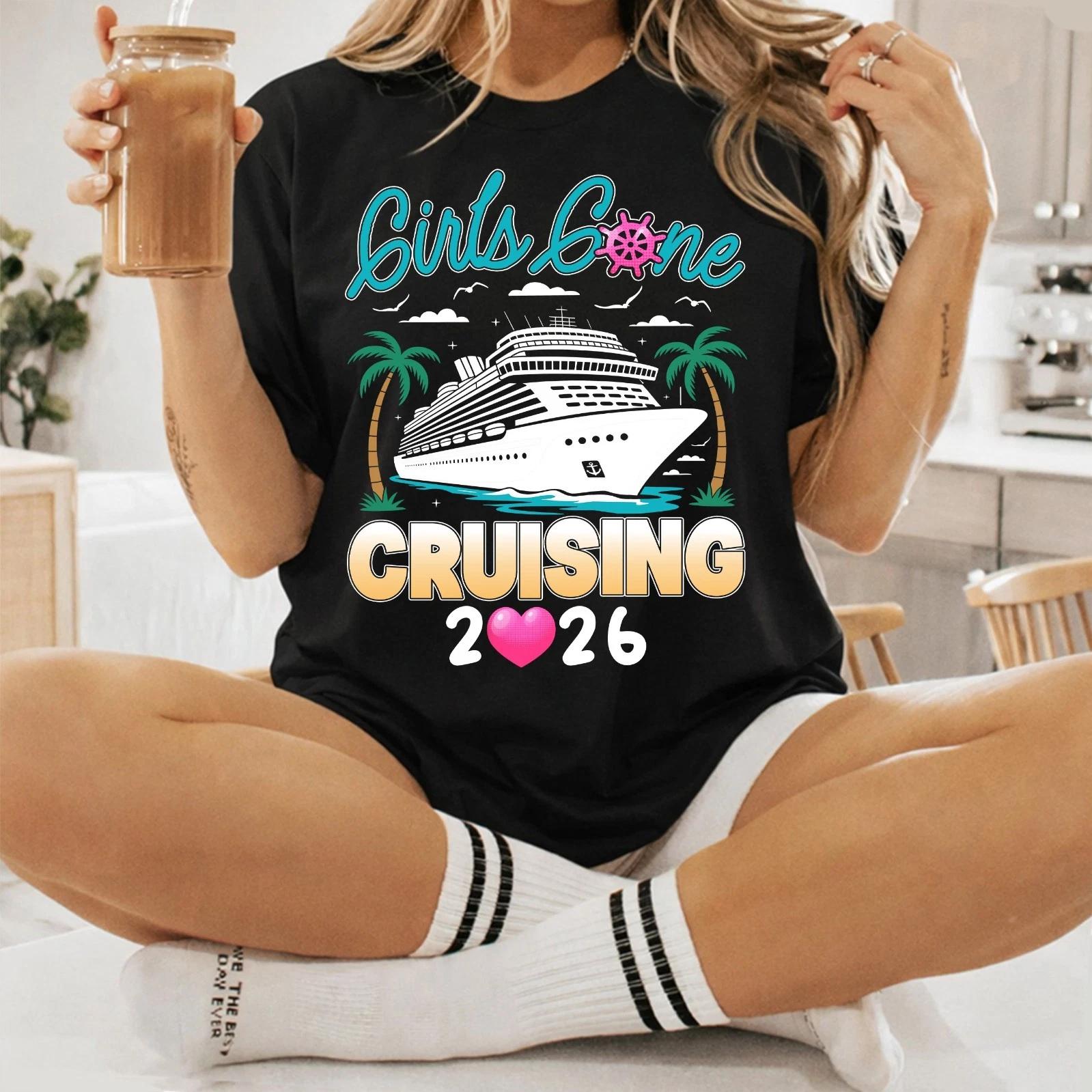 Girls Gone Cruising 2026 T- Shirt - Matching Friends BFF Girls Cruise T- Shirt L
