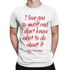 Ilya Rozanov I Love You So Much Quote Hip Hop TShirts  Pure Cotton Tee Shirt for Man Y2K Basic Wholesale Short Sleeve Clothing