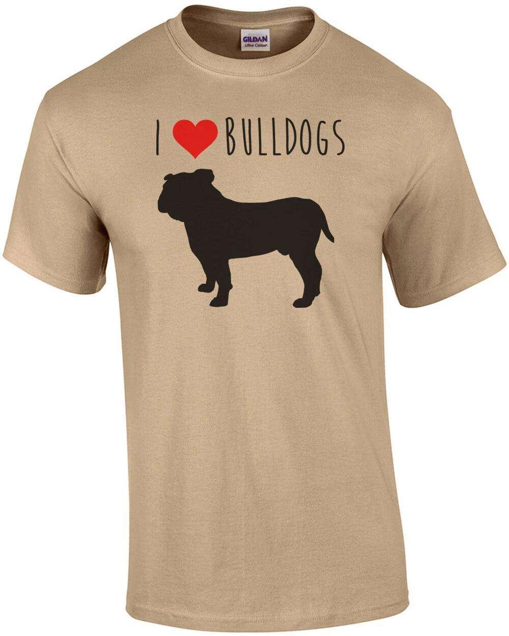

I love bulldogs - bulldog t-shirt 3XL
