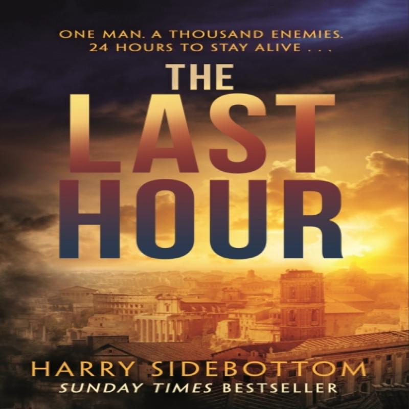 The Last Hour by Harry Sidebottom Paperback Book 9781785764257