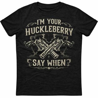 Ich bin dein Huckleberry Shirt, Sag wann Pistolen-T-Shirt, Westliches Zitat Grafik