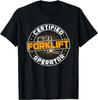 Certified Forklift Operator Funny Fork Lift Driver Gift Unisex T-Shirt