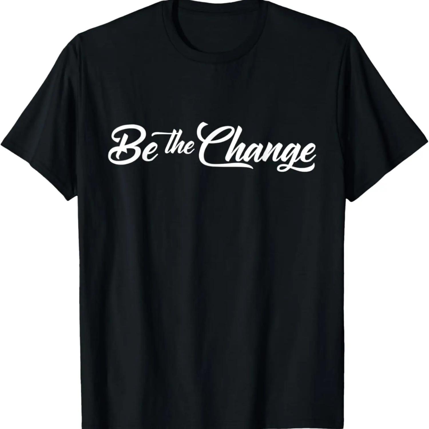 Be the Change T-Shirt S